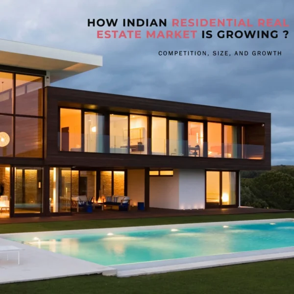 India Residential Real Estate Market: Competition, Size, and Industry Growth Analysis till 2027